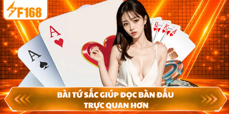 Bài tứ sắc giúp đọc bàn đấu trực quan hơn