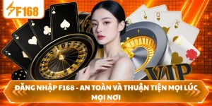 Đăng Nhập F168 - An Toàn Và Thuận Tiện Mọi Lúc Mọi Nơi
