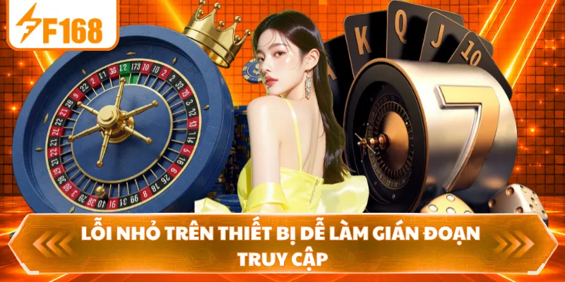 Lỗi nhỏ trên thiết bị dễ làm gián đoạn truy cập