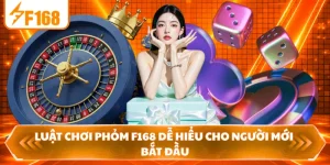 Luật Chơi Phỏm F168 Dễ Hiểu Cho Người Mới Bắt Đầu