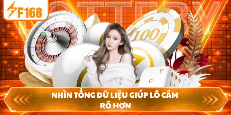 Nhìn tổng dữ liệu giúp lô câm rõ hơn