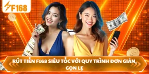 Rút Tiền F168 Siêu Tốc Với Quy Trình Đơn Giản, Gọn Lẹ