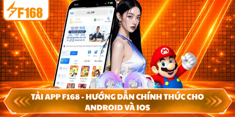 Tải App F168 - Hướng Dẫn Chính Thức Cho Android Và iOS